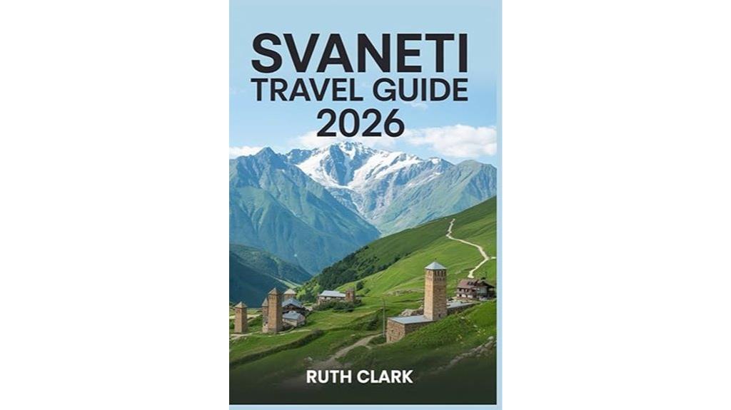 svaneti 2026 travel guide